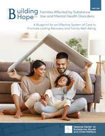 Part 1: The Essential Pillars of an Effective System of Care for Families Affected by Substance Use and Mental Health Disorders